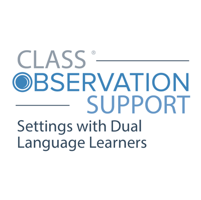 CLASS Observation Support | Settings with Dual Language Learners Logo